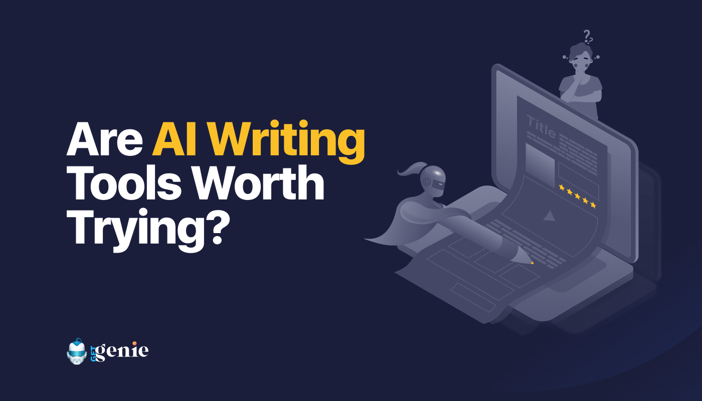 Are AI writing tools worth trying