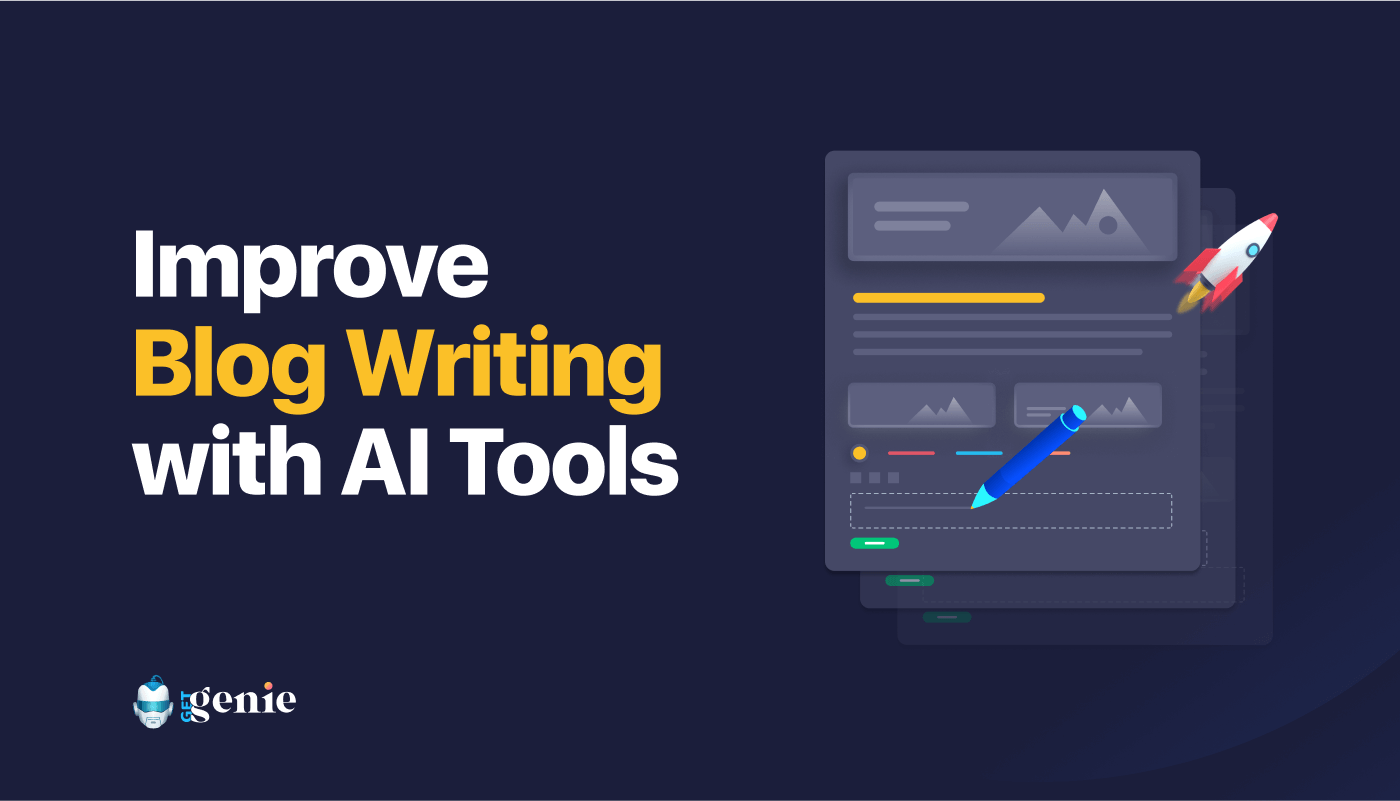 Improve Your Blog Writing with Ai Tools