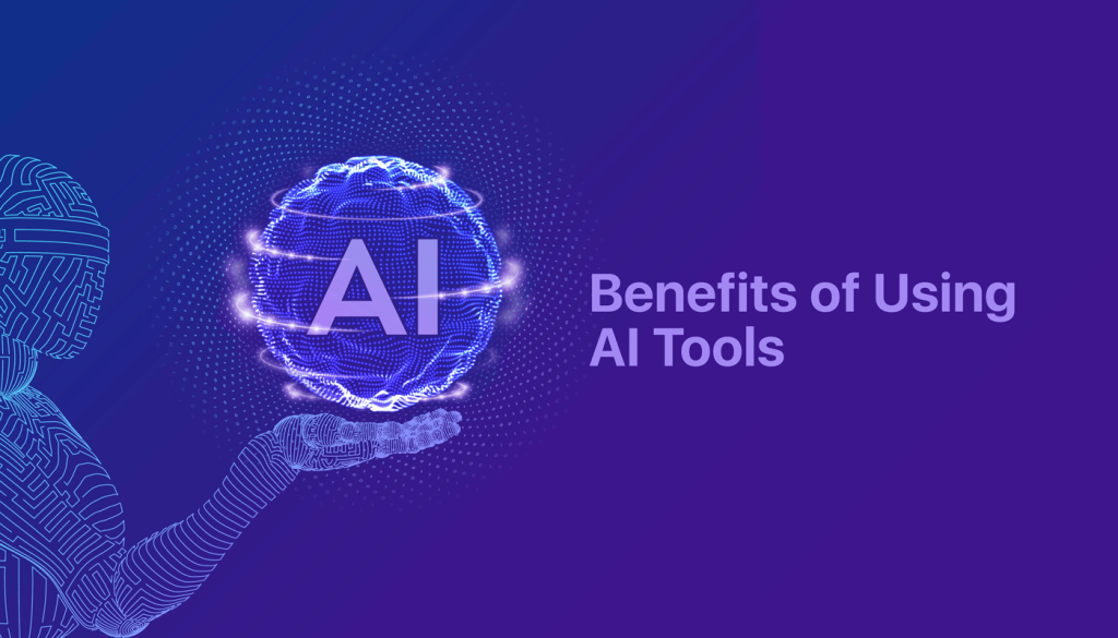 Benefits of Ai tools