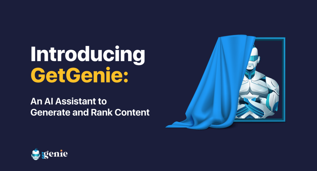 Introducing GetGenie: A Definitive AI Content Writer to Generate and Rank Content (Banner)