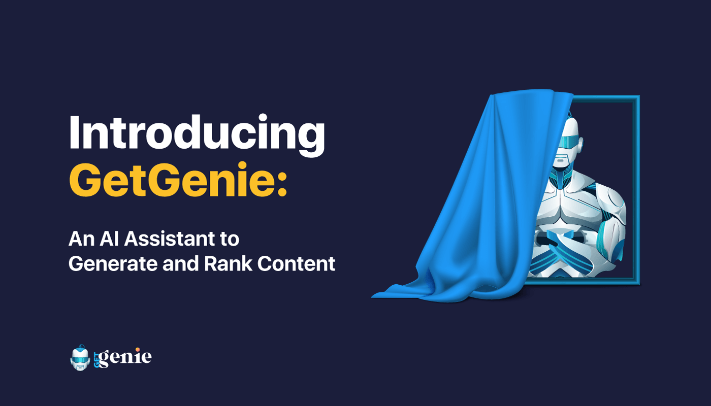 Introducing GetGenie: A Definitive AI Content Writer to Generate and Rank Content (Banner)