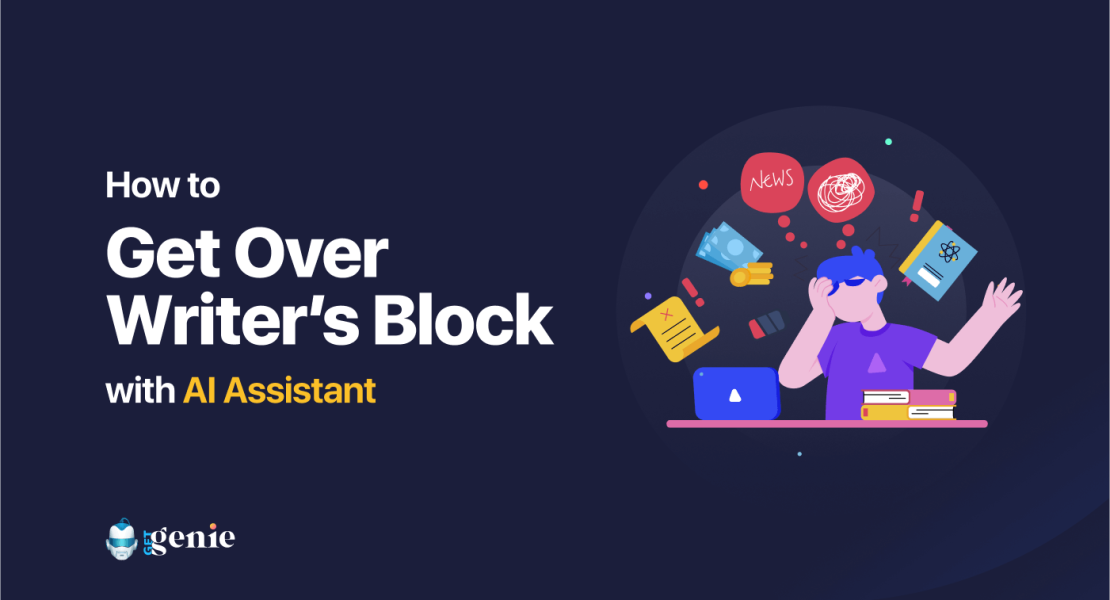 How to get over writer's block with AI Assistants- Featured Image