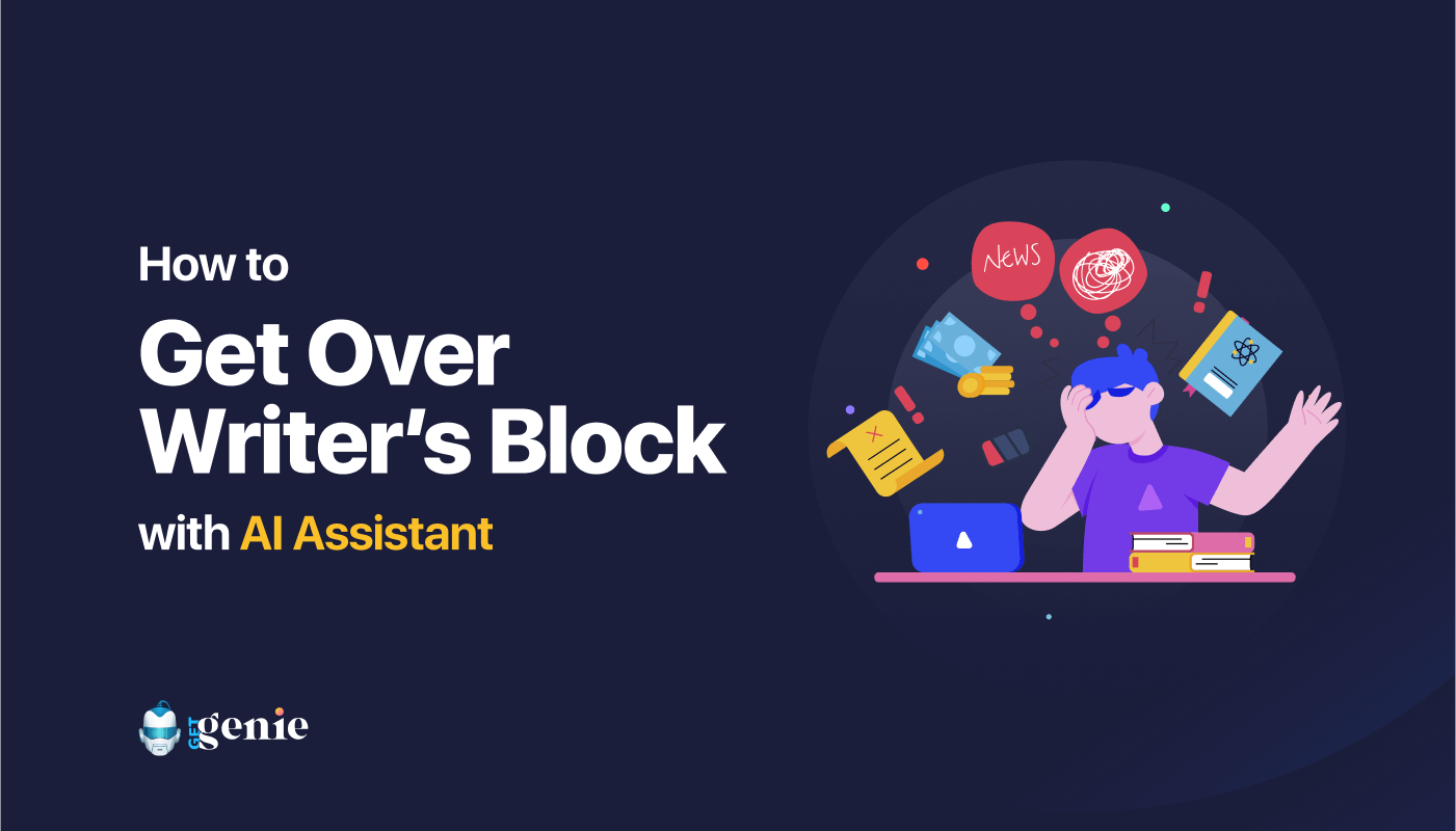 How to get over writer's block with AI Assistants- Featured Image