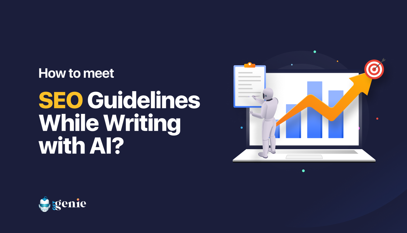 How to meet SEO guideline while writing with AI-GetGenieAI