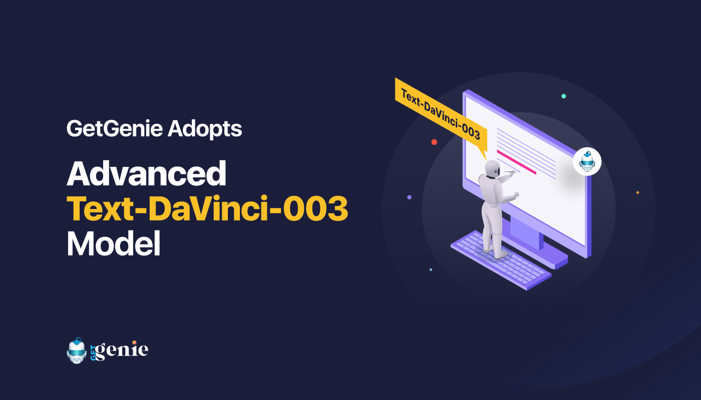 GetGenie adopts advanced text-davinci-003 featured image