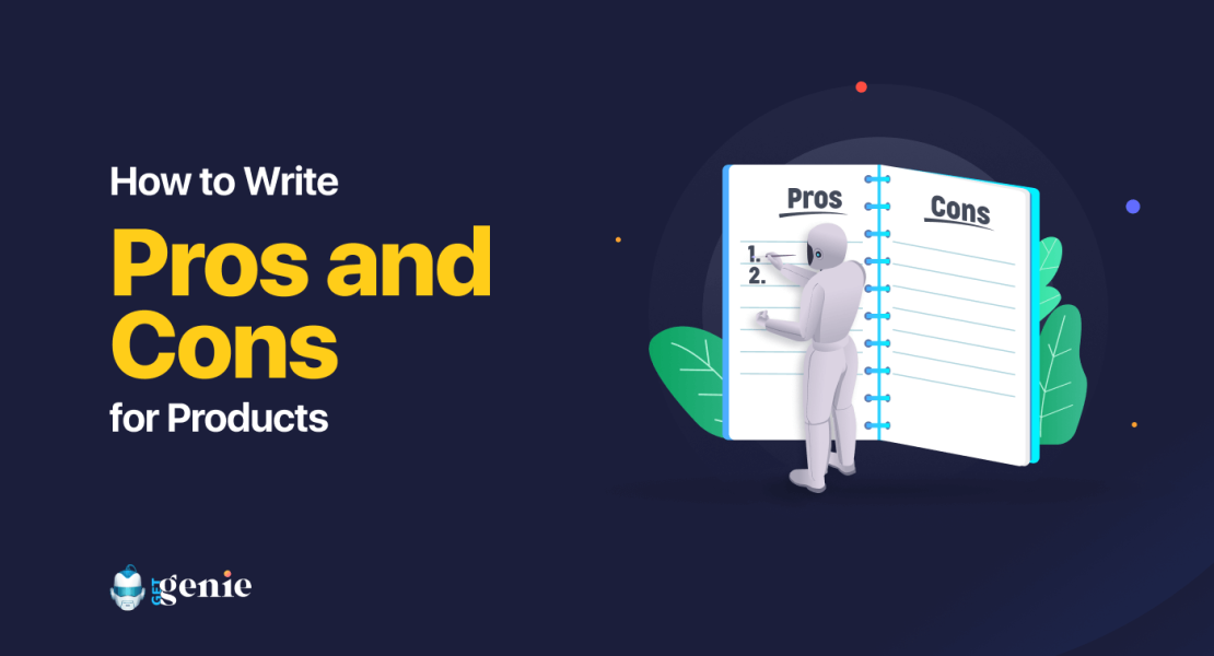 How to Write Pros and Cons for Products Using Ai