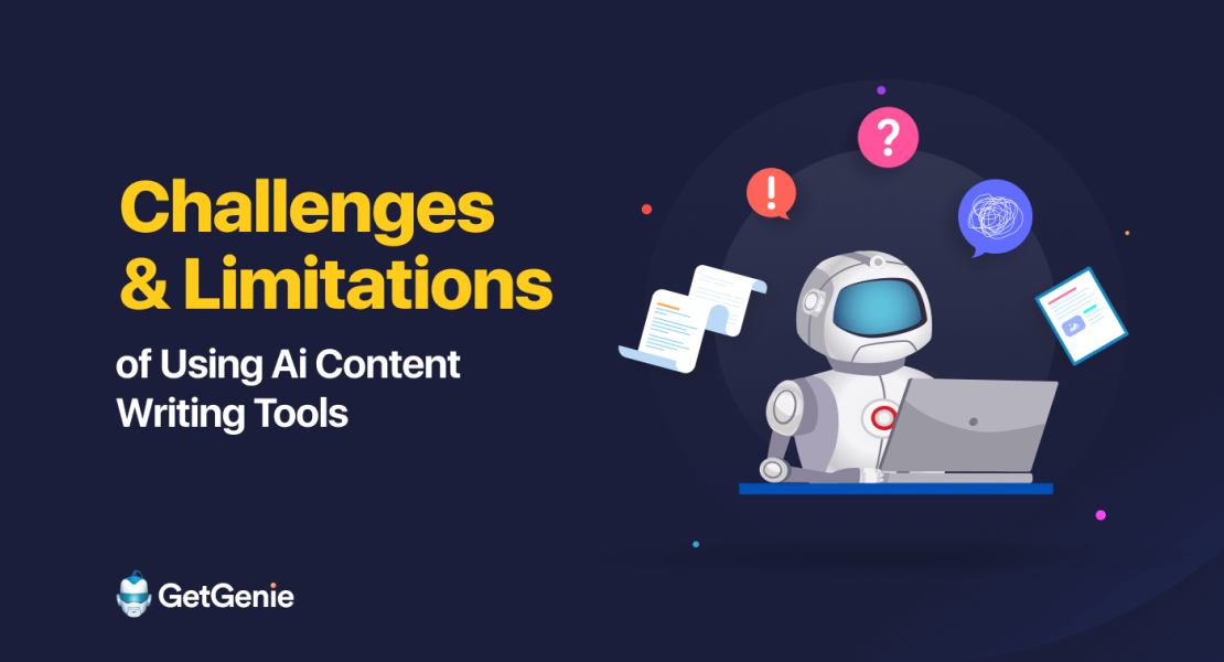Challenges and Limitations of Using Ai Content Writing Tools