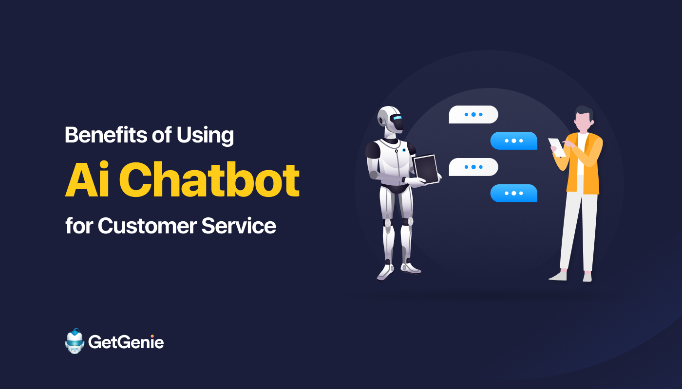 Benefits of Ai Chatbot for Customer Service