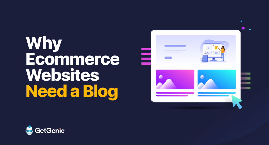 Why Ecommerce Websites Need a Blog