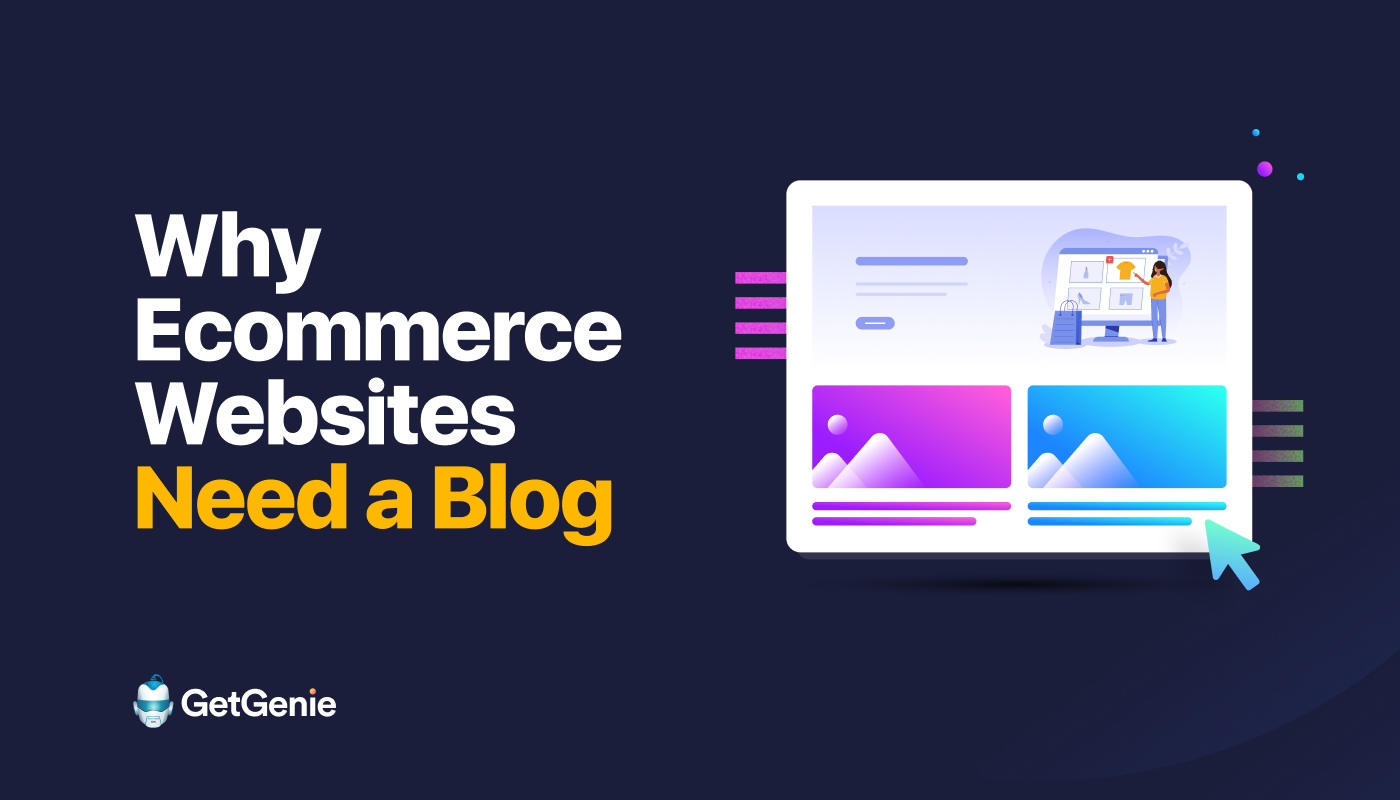 Why Ecommerce Websites Need a Blog