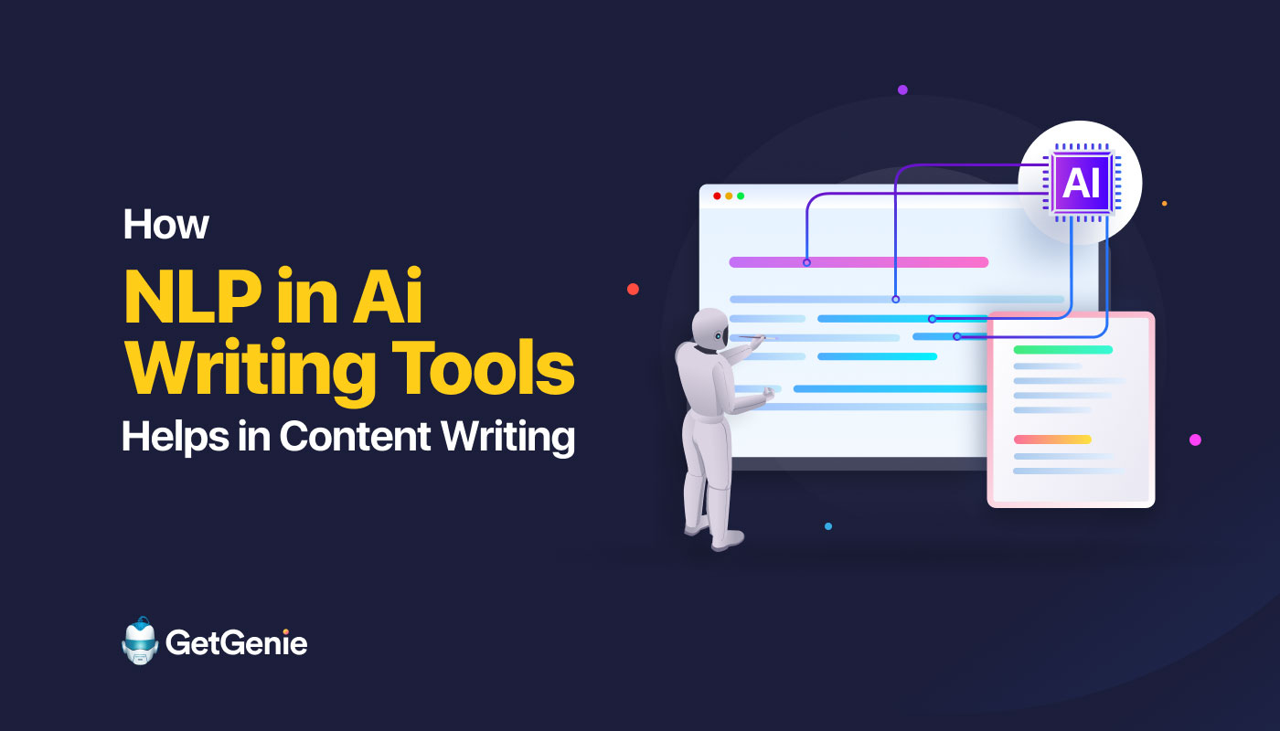 How NLP in AI Writing Tools Helps in Content Writing