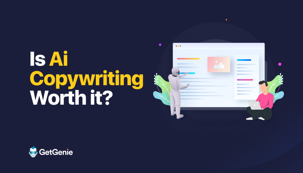 Is Ai Copywriting Worth It? Let’s Discover the Truth!