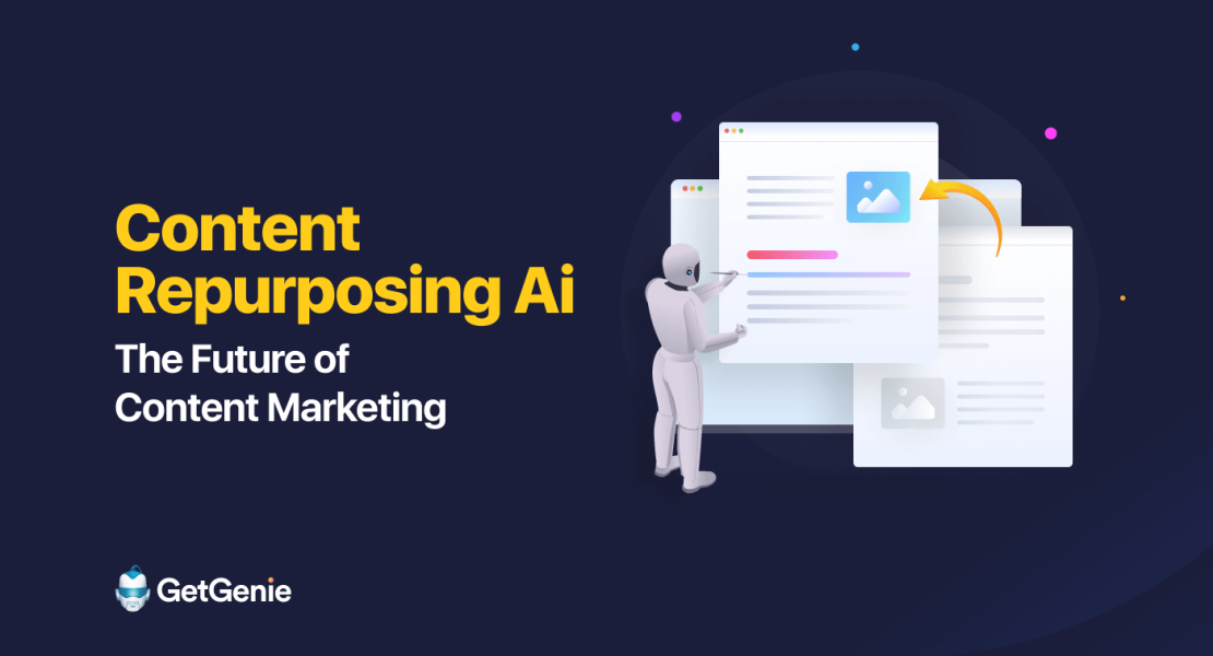 Content repurposing with Ai for the sake of content marketing