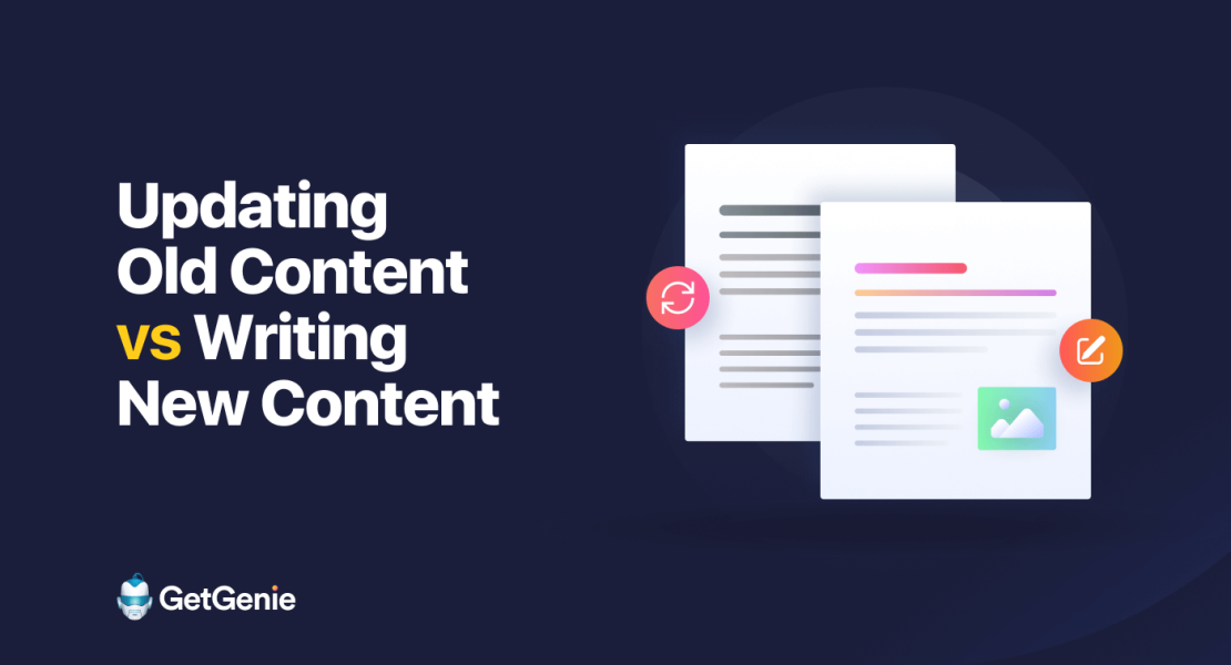 Actualizar contenido antiguo versus escribir contenido nuevo
