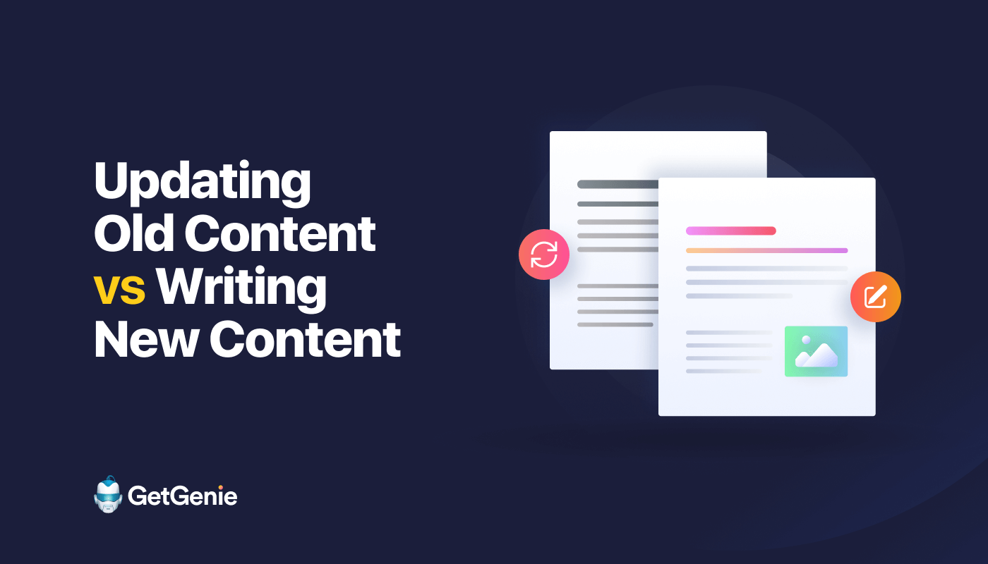 Updating Old Content vs. Writing New Content