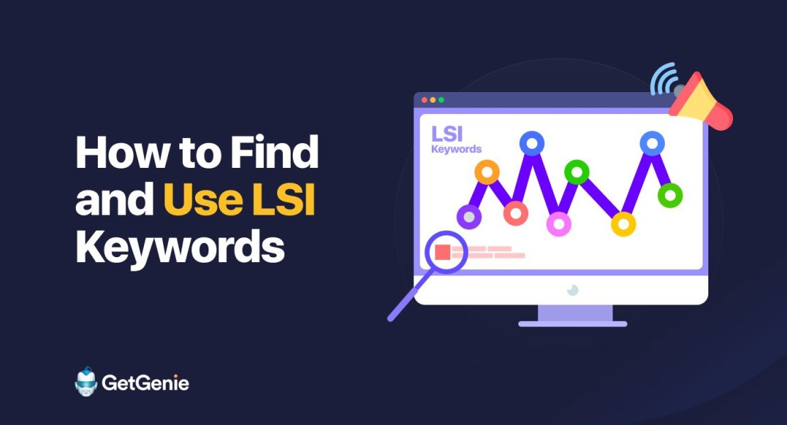 How to Find and Use LSI Keywords to Get More Organic Clicks