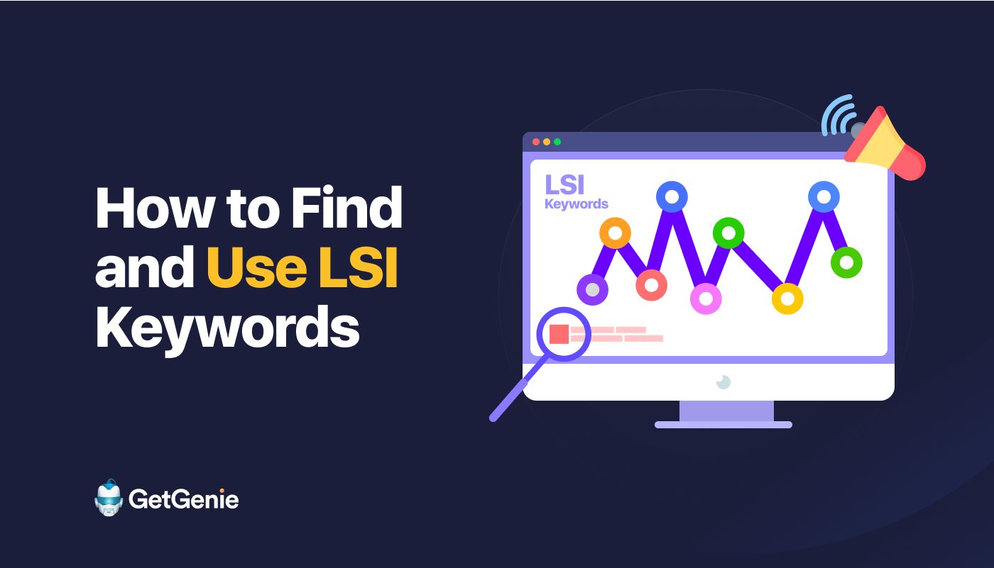 How to Find and Use LSI Keywords to Get More Organic Clicks