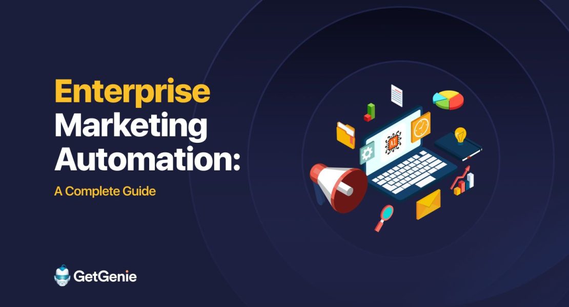 The Ultimate Guide To Enterprise Marketing Automation