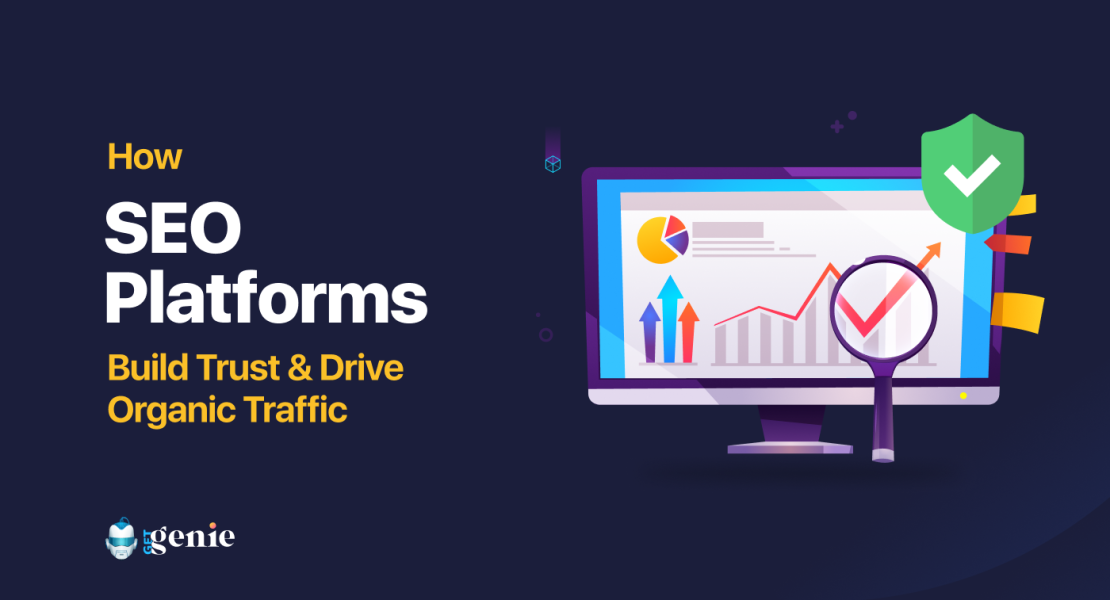 How SEO platforms build trust & drive organic traffic