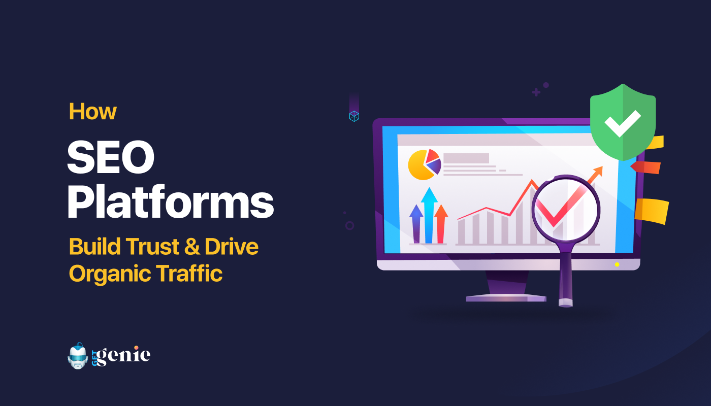 How SEO platforms build trust & drive organic traffic