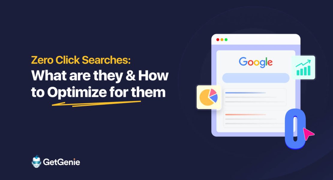 Zero Click Searches: What are they and How to optimize for them