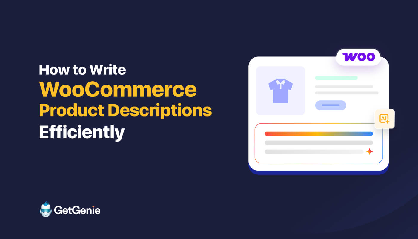 How to write WooCommerce product descriptions efficiently